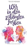 Wir in den schönsten Farben by Ella Yunis