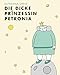 Die dicke Prinzessin Petronia by 