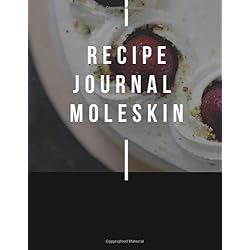 recipe journal moleskin: This book about recipe journal moleskin and recipe journal moleskine and recipes notebook or keepsake kitchen diary
