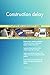 Produktbild Construction delay All-Inclusive Self-Assessment - More than 680 Success Criteria, Instant Visual Insights, Comprehensive Spreadsheet Dashboard, Auto-Prioritized for Quick Results