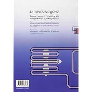 Le technicien frigoriste : Réussir l'attestation d'aptitude à la manipulation des fluides frigorigènes du CAP au BTS