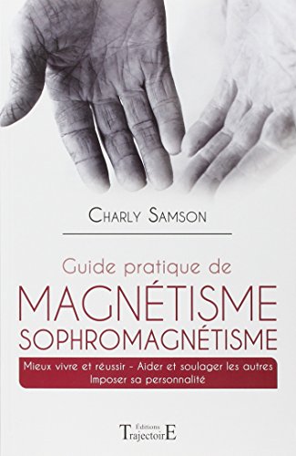 Guide pratique de magnétisme Sophromagnétisme gratuit Guide pratique de magnétisme Sophromagnétisme gratuit