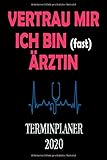 VERTRAU MIR ICH BIN (fast) ÄRZTIN TERMINPLANER 2020: Wochenkalender A5 für Medizinstudentin | Planen, Organisieren und Notieren | Geschenkidee Arzt Ärztin Medizinstudium | Softcover by 