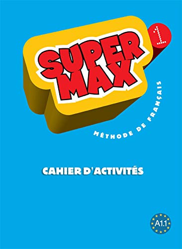 Super Max 1 Cahier d'Activités Super Max 1 Cahier d'Activités