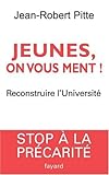 Jeunes, on vous ment ! : Reconstruire l'Université