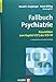Fallbuch Psychiatrie: Kasuistiken zum Kapitel V (F) der ICD-10 by 