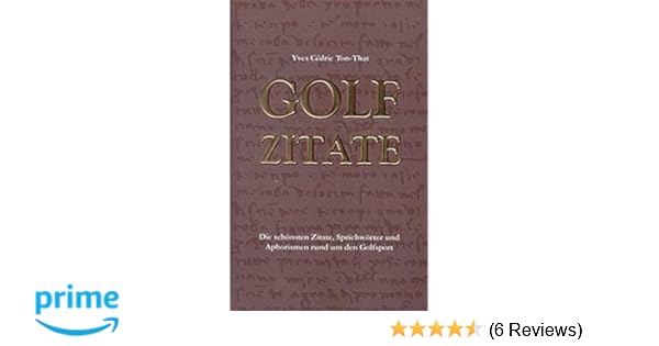 Golf Zitate Die Schönsten Zitate Sprichwörter Und - 