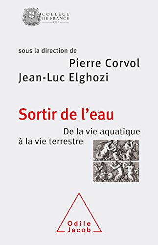 Sortir de l’eau: De la vie aquatique à la vie terrestre (Travaux du Collège de France) francais