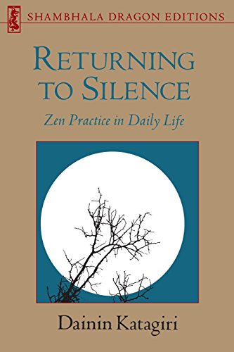 Returning to Silence: Zen Practice in Daily Life livre