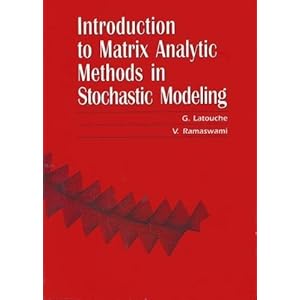 Introduction to Matrix Analytic Methods in Stochastic Modeling Paperback (ASA-SIAM Series on Statistics and Applied Probability)