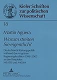 Image de Worum Streiten Sie Eigentlich?: Deutschlands Ruestungspolitik Waehrend Der Rot-Gruenen Regierungskoalition 1998-2005 an Beispielen Meads Und A400m