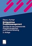 Erfolgreiches Produktmanagement: Tool-Box für das professionelle Produktmanagement und Produktmarketing by 