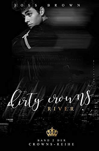 Dirty Crowns - River von [Brown, Joss]