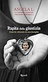Image de Rapita dalla giustizia: Come ho ritrovato la mia famigl