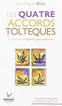 Les quatre accords toltèques : La voie de la liberté personnelle