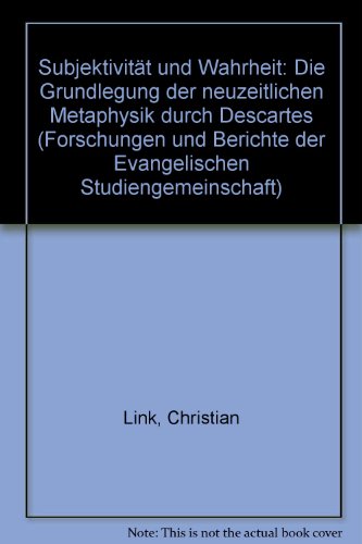 Download Subjektivität und Wahrheit. Die Grundlagen der neuzeitlichen Metaphysik durch Descartes Download Subjektivität und Wahrheit. Die Grundlagen der neuzeitlichen Metaphysik durch Descartes