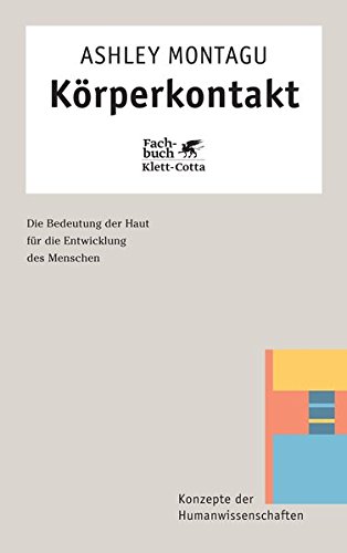 Download Körperkontakt. Die Bedeutung der Haut für die Entwicklung des Menschen. Download Körperkontakt. Die Bedeutung der Haut für die Entwicklung des Menschen.