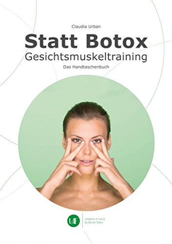 Download Statt Botox Gesichtsmuskel Training. Das Handtaschen Buch: SCHÖN OHNE BOTOX - weil es auch anders geht! Download Statt Botox Gesichtsmuskel Training. Das Handtaschen Buch: SCHÖN OHNE BOTOX - weil es auch anders geht!