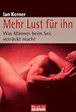Mehr Lust für ihn: Was Männer beim Sex verrückt macht by
