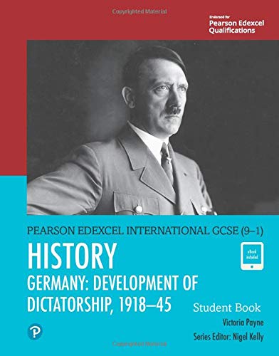 Edexcel International GCSE (91) History Development of Dictatorship: Germany 191845 Student Book