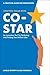 Creating Value with CO-STAR: An Innovation Tool for Perfecting and Pitching Your Brilliant Idea (English Edition) by 