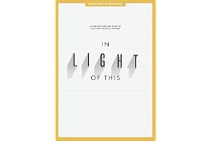 In Light of This Teen Girls' Devotional: 30 Devotions on How to Live for Jesus' Return: Volume 1 (Lifeway Students Devotions) (Lifeway Students Devotions, 1)