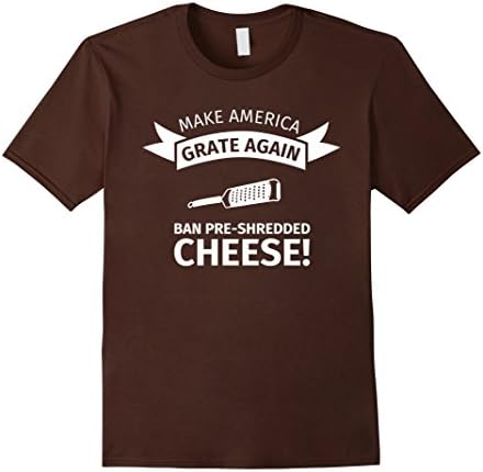 Men's Make America Grate Again - Ban Pre-Shredded Cheese Medium Brown