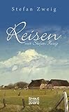 Reisen mit Stefan Zweig: Gedichte, Elegien und Eindrücke von Konstanz, Brügge, Sevilla, Provence, Comer See u.v.a. by 