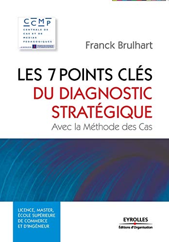 Télécharger Les 7 points clés du diagnostic stratégique: Avec la Méthode des Cas Livre PDF Gratuit