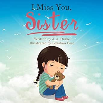 Miss You Sister Images I Miss You, Sister (English Edition) Ebook : Drake, J. A., Bose, Lekshmi:  Amazon.de: Kindle Store
