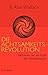 Die Achtsamkeits-Revolution: Aktivieren Sie die Kraft der Konzentration by 