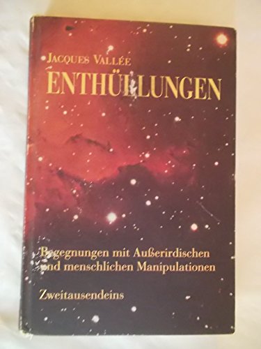 Enthüllungen - Begegnungen mit Außerirdischen und menschlichen Manipulationen