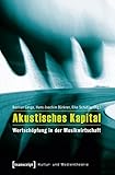 Image de Kultur- und Medientheorie: Akustisches Kapital: Wertschöpfung in der Musikwirtschaft