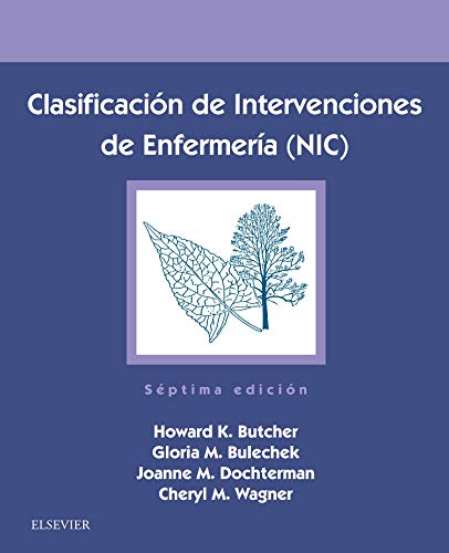 Clasificación de Intervenciones de Enfermería NIC - 7ª edición Clasificación de Intervenciones de Enfermería NIC - 7ª edición