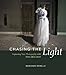 Chasing the Light: Improving Your Photography with Available Light (Voices That Matter) by Ibarionex Perello