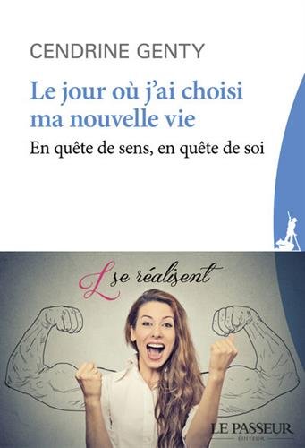 Le jour où j'ai choisi ma nouvelle vie francais
