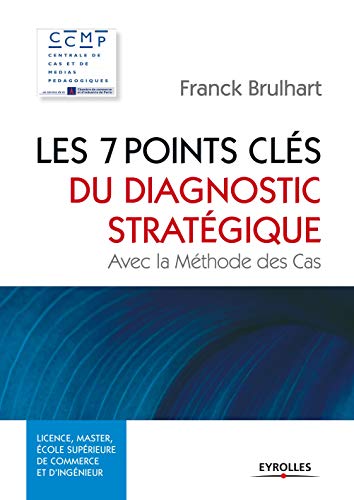 Télécharger Les 7 points clés du diagnostic stratégique: Avec la Méthode des Cas PDF Ebook En Ligne
