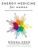 Energy Medicine For Women: Aligning Your Body's Energies to Boost Your Health and Vitality (English Edition) by 