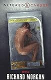 Altered Carbon: Netflix Altered Carbon book 1 (GOLLANCZ S.F.) by Richard Morgan