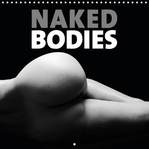 NAKED BODIES (Wall Calendar 2017 300 × 300 mm Square) (Calvendo Art)