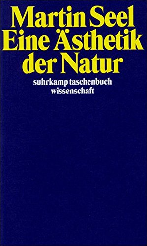 Download Eine Ästhetik der Natur (suhrkamp taschenbuch wissenschaft) Download Eine Ästhetik der Natur (suhrkamp taschenbuch wissenschaft)