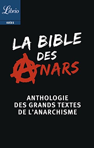 Download La Bible des anars: Anthologie des grands textes de l’anarchisme présentée par Christophe Verselle Download La Bible des anars: Anthologie des grands textes de l’anarchisme présentée par Christophe Verselle