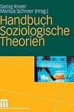 Handbuch Soziologische Theorien by Georg Kneer, Markus Schroer