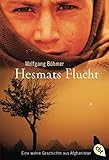 Hesmats Flucht: Eine wahre Geschichte aus Afghanistan by Wolfgang Böhmer