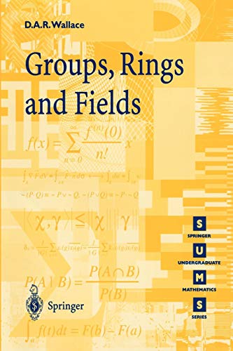 Groups, Rings and Fields (Springer Undergraduate Mathematics Series)