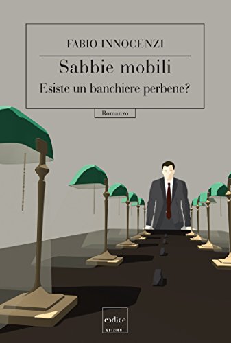 Sabbie mobili. Esiste un banchiere perbene? libro