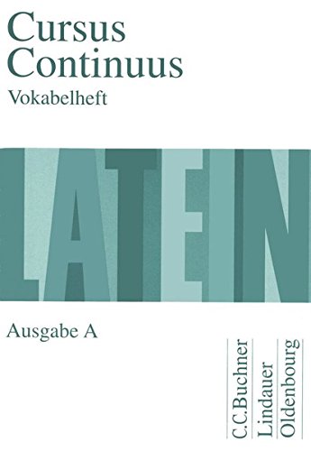 Cursus Continuus A / Unterrichtswerk für Latein: Cursus Continuus, Ausgabe A, Vokabelheft