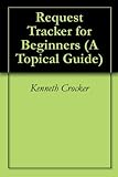 Image de Request Tracker for Beginners (A Topical Guide) (English Edition)