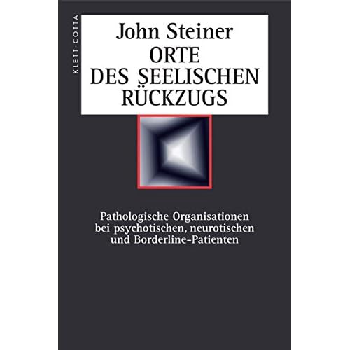 [PDF] Orte des seelischen Rückzugs: Pathologische Organisationen bei psychotischen - neurotischen und Borderline-Patienten KOSTENLOS DOWNLOAD