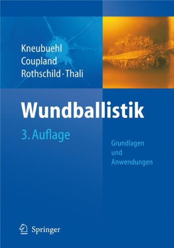Preisvergleich Produktbild Wundballistik: Grundlagen und Anwendungen